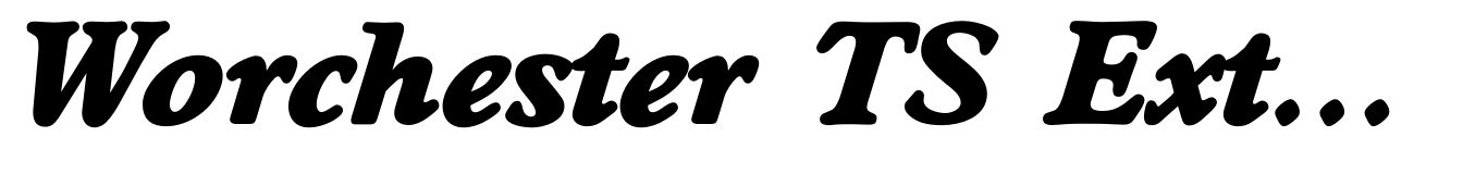 Worchester TS ExtraBold Italic